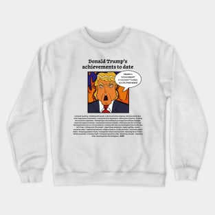 Trump’s ‘Achievements’ to Date Crewneck Sweatshirt